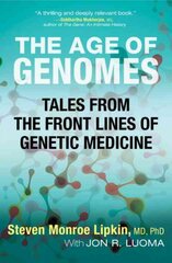 Age of Genomes: Tales from the Front Lines of Genetic Medicine kaina ir informacija | Ekonomikos knygos | pigu.lt
