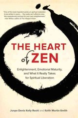 Heart of Zen: Enlightenment, Emotional Maturity, and What It Really Takes for Spiritual Liberation kaina ir informacija | Dvasinės knygos | pigu.lt