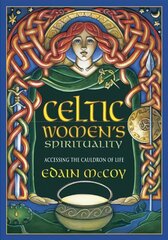 Celtic Women's Spirituality: Accessing the Cauldron of Life цена и информация | Самоучители | pigu.lt