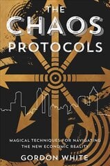 Chaos Protocols: Magical Techniques for Navigating the New Economic Reality цена и информация | Самоучители | pigu.lt
