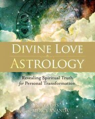 Divine Love Astrology: Revealing Spiritual Truth for Personal Transformation kaina ir informacija | Saviugdos knygos | pigu.lt