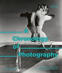 Chronology of Photography: A Cultural Timeline from Camera Obscura to Instagram цена и информация | Книги по фотографии | pigu.lt