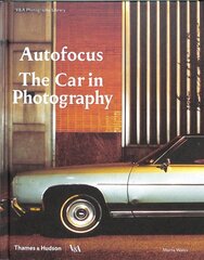 Autofocus: The Car in Photography: The Car in Photography kaina ir informacija | Fotografijos knygos | pigu.lt