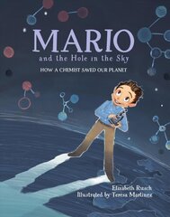 Mario and the Hole in the Sky: How a Chemist Saved Our Planet kaina ir informacija | Knygos paaugliams ir jaunimui | pigu.lt