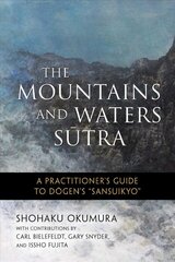 Mountains and Waters Sutra: A Practitioner's Guide to Dogen's Sansuikyo цена и информация | Духовная литература | pigu.lt