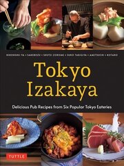 Tokyo Izakaya Cookbook: Delicious Pub Recipes from Six Popular Tokyo Eateries kaina ir informacija | Receptų knygos | pigu.lt