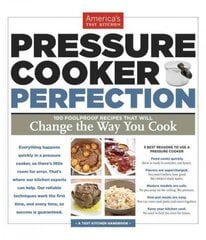 Pressure Cooker Perfection: 100 Foolproof Recipes That Will Change the Way You Cook цена и информация | Книги рецептов | pigu.lt