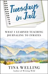 Tuesdays in Jail: What I Learned Teaching Journaling to Inmates цена и информация | Пособия по изучению иностранных языков | pigu.lt