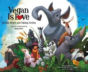 Vegan Is Love: Having Heart and Taking Action цена и информация | Книги для самых маленьких | pigu.lt
