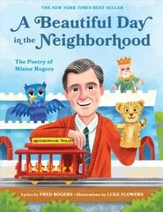 Beautiful Day in the Neighborhood: The Poetry of Mister Rogers цена и информация | Книги для подростков  | pigu.lt