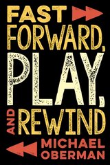 Fast Forward, Play, and Rewind kaina ir informacija | Knygos apie meną | pigu.lt