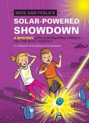 Nick and Tesla's Solar-Powered Showdown: A Mystery with Sun-Powered Gadgets You Can Build Yourself kaina ir informacija | Knygos paaugliams ir jaunimui | pigu.lt