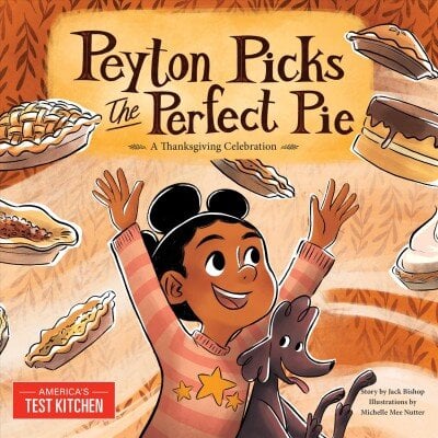 Peyton Picks the Perfect Pie: A Thanksgiving Celebration цена и информация | Receptų knygos | pigu.lt
