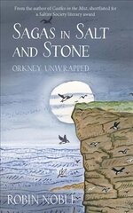Sagas of Salt and Stone: Orkney unwrapped цена и информация | Книги о питании и здоровом образе жизни | pigu.lt
