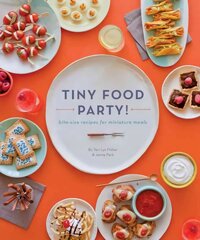 Tiny Food Party!: Bite-Size Recipes for Miniature Meals цена и информация | Книги рецептов | pigu.lt