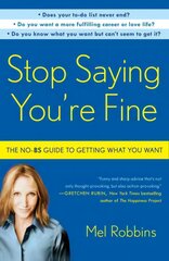 Stop Saying You're Fine: The No-BS Guide to Getting What You Want kaina ir informacija | Saviugdos knygos | pigu.lt