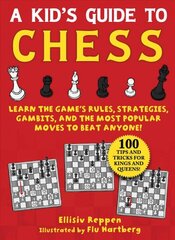 Kid's Guide to Chess: Learn the Game's Rules, Strategies, Gambits, and the Most Popular Moves to Beat Anyone!-100 Tips and Tricks for Kings and Queens! kaina ir informacija | Knygos paaugliams ir jaunimui | pigu.lt