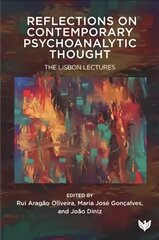 Reflections on Contemporary Psychoanalytic Thought: The Lisbon Lectures kaina ir informacija | Socialinių mokslų knygos | pigu.lt