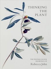 Thinking the Plant: The Watercolour Drawings of Rebecca John цена и информация | Книги об искусстве | pigu.lt