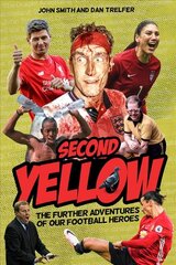 Second Yellow: The Further Adventures of our Footballing Heroes kaina ir informacija | Knygos apie sveiką gyvenseną ir mitybą | pigu.lt