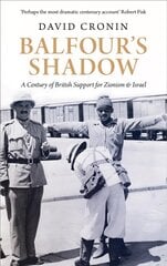 Balfour's Shadow: A Century of British Support for Zionism and Israel цена и информация | Книги по социальным наукам | pigu.lt
