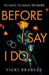 Before I Say I Do: A twisty psychological thriller that will grip you from start to finish kaina ir informacija | Fantastinės, mistinės knygos | pigu.lt