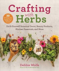 Crafting with Herbs: Do-It-Yourself Botanical Decor, Beauty Products, Kitchen Essentials, and More kaina ir informacija | Knygos apie sveiką gyvenseną ir mitybą | pigu.lt