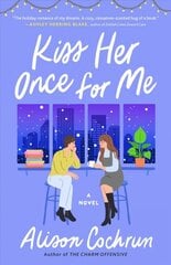 Kiss Her Once for Me: A Novel цена и информация | Фантастика, фэнтези | pigu.lt