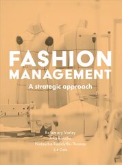 Fashion Management: A Strategic Approach 1st ed. 2019 kaina ir informacija | Ekonomikos knygos | pigu.lt