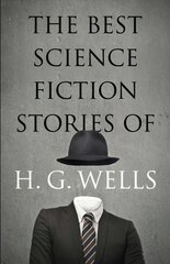 Best Science Fiction Stories of H. G. Wells kaina ir informacija | Fantastinės, mistinės knygos | pigu.lt