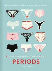 50 Things You Need to Know About Periods: Know Your Flow and Live in Sync with Your Cycle цена и информация | Самоучители | pigu.lt