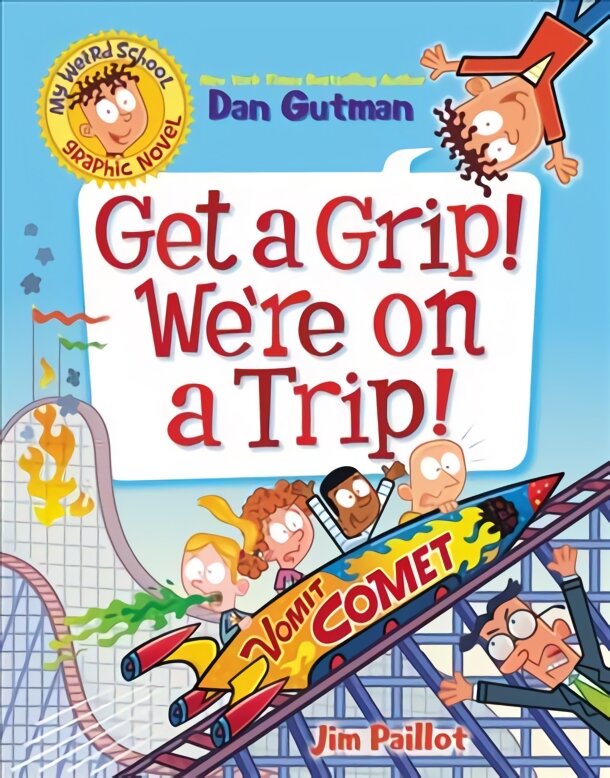 My Weird School Graphic Novel: Get a Grip! We're on a Trip! цена и информация | Knygos paaugliams ir jaunimui | pigu.lt