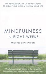 Mindfulness in Eight Weeks: The Revolutionary 8 Week Plan to Clear Your Mind and Calm Your Life ePub edition цена и информация | Самоучители | pigu.lt