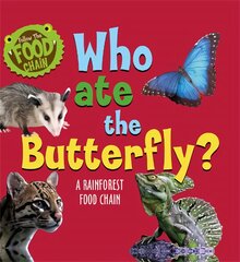Follow the Food Chain: Who Ate the Butterfly?: A Rainforest Food Chain цена и информация | Книги для подростков и молодежи | pigu.lt
