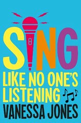 Sing Like No One's Listening kaina ir informacija | Knygos paaugliams ir jaunimui | pigu.lt