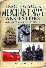 Tracing Your Merchant Navy Ancestors: A Guide for Family Historians цена и информация | Исторические книги | pigu.lt