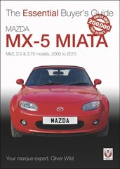 Mazda MX-5 Miata: Mk3, 3.5 & 3.75 Models, 2005-2015 kaina ir informacija | Enciklopedijos ir žinynai | pigu.lt