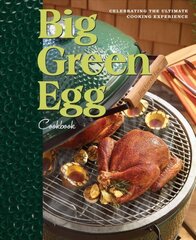 Big Green Egg Cookbook: Celebrating the Ultimate Cooking Experience kaina ir informacija | Receptų knygos | pigu.lt