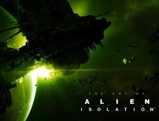 Art of Alien: Isolation: Isolation цена и информация | Книги об искусстве | pigu.lt