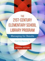 21st-Century Elementary School Library Program: Managing for Results, 2nd Edition 2nd Revised edition цена и информация | Энциклопедии, справочники | pigu.lt