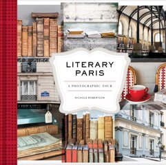 Literary Paris: A Photographic Tour цена и информация | Книги по фотографии | pigu.lt