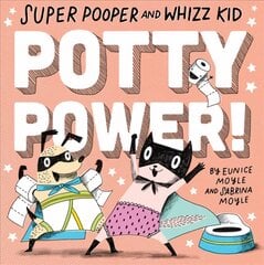 Super Pooper and Whizz Kid: Potty Power!: Potty Power! цена и информация | Книги для самых маленьких | pigu.lt