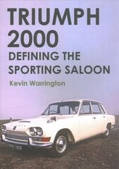Triumph 2000: Defining the Sporting Saloon kaina ir informacija | Enciklopedijos ir žinynai | pigu.lt