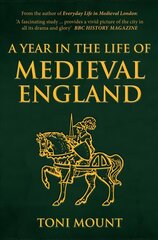 Year in the Life of Medieval England kaina ir informacija | Istorinės knygos | pigu.lt