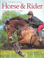 Complete Horse and Rider: A Practical Handbook of Riding and an Illustrated Guide to Tack and Equipment цена и информация | Книги о питании и здоровом образе жизни | pigu.lt