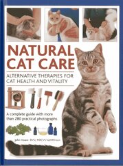 Natural Cat Care: Alternative Therapies for Cat Health and Vitality kaina ir informacija | Knygos apie sveiką gyvenseną ir mitybą | pigu.lt