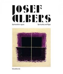 Josef Albers: spiritualita e rigore/spirituality and rigor kaina ir informacija | Knygos apie meną | pigu.lt