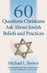 60 Questions Christians Ask About Jewish Beliefs and Practices цена и информация | Духовная литература | pigu.lt