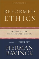 Reformed Ethics - Created, Fallen, and Converted Humanity: Created, Fallen, and Converted Humanity Annotated edition kaina ir informacija | Dvasinės knygos | pigu.lt