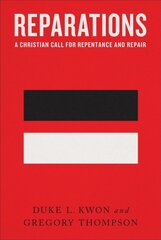 Reparations - A Christian Call for Repentance and Repair: A Christian Call for Repentance and Repair цена и информация | Духовная литература | pigu.lt